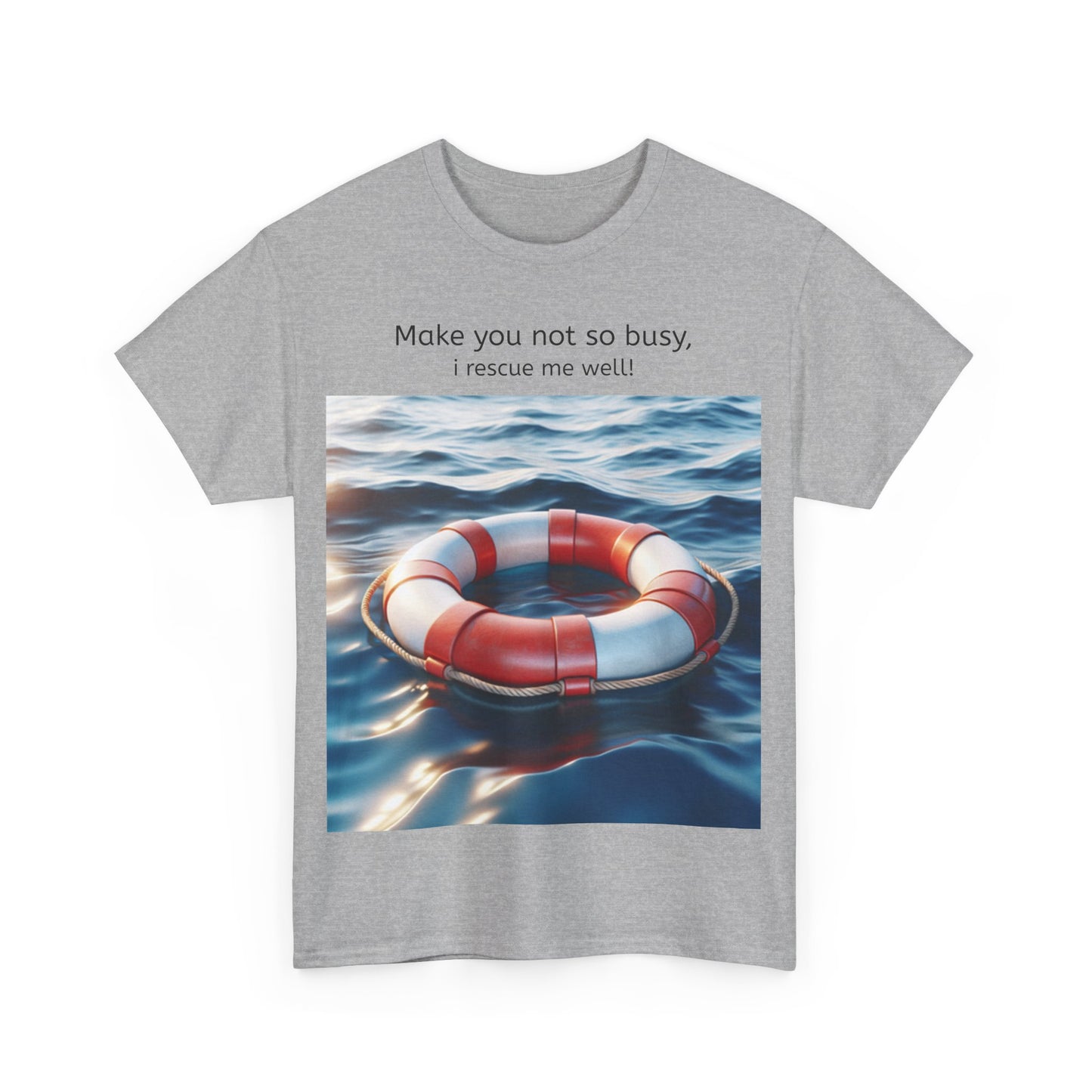 Grappige Unisex Katoenen T-Shirt - Make you not so busy rescue me well - Pun Funny Dutch Shirt Language Gift Idea