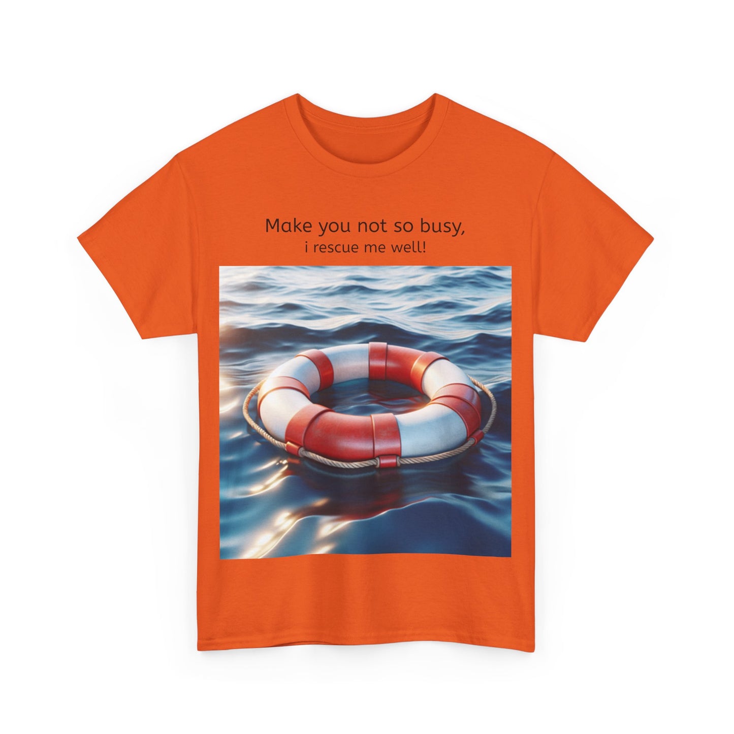 Grappige Unisex Katoenen T-Shirt - Make you not so busy rescue me well - Pun Funny Dutch Shirt Language Gift Idea