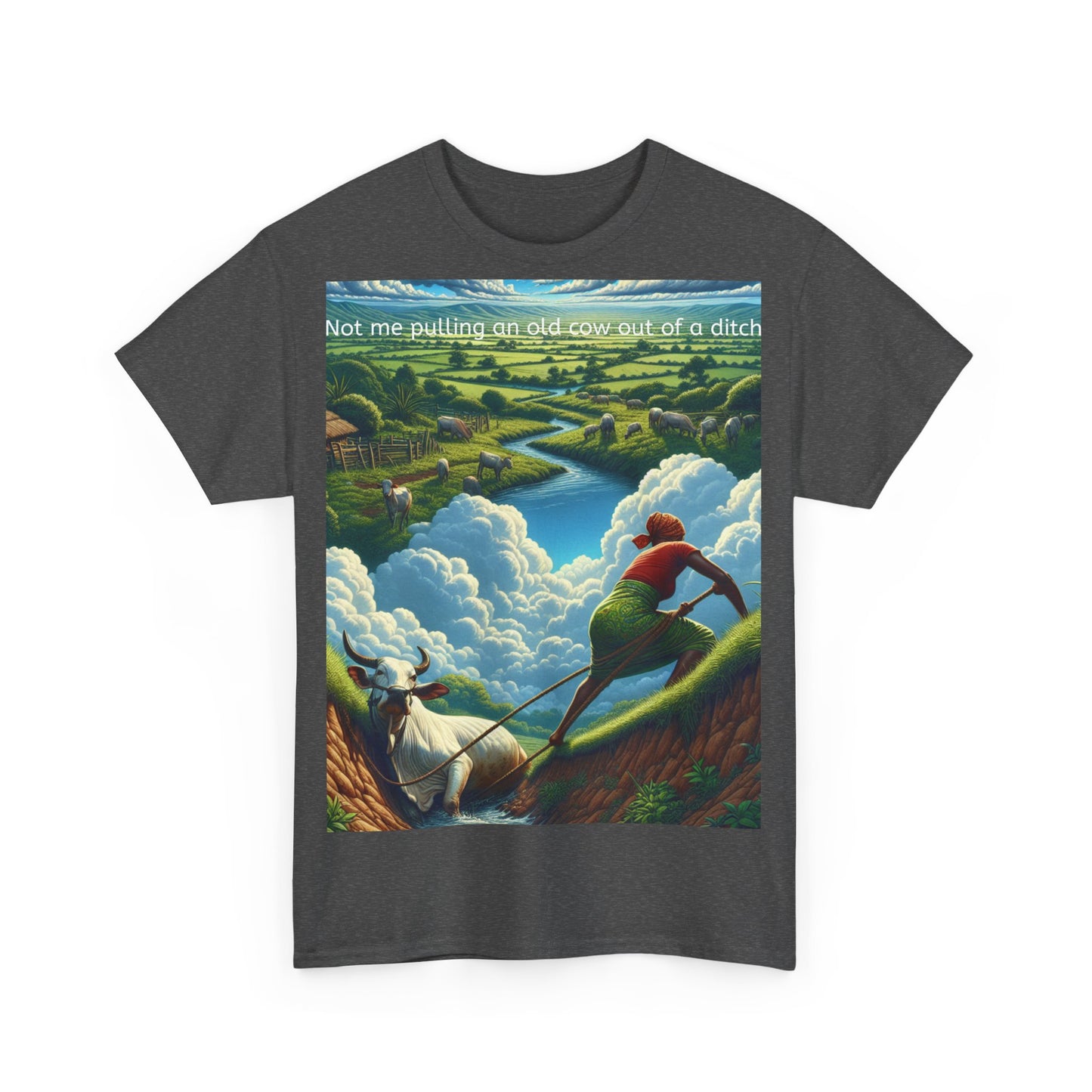 Grappige Unisex Katoenen T-Shirt ''Not me pulling an old cow out of a ditch'' - Woordspeling, Cadeau, Leuke Opdruk