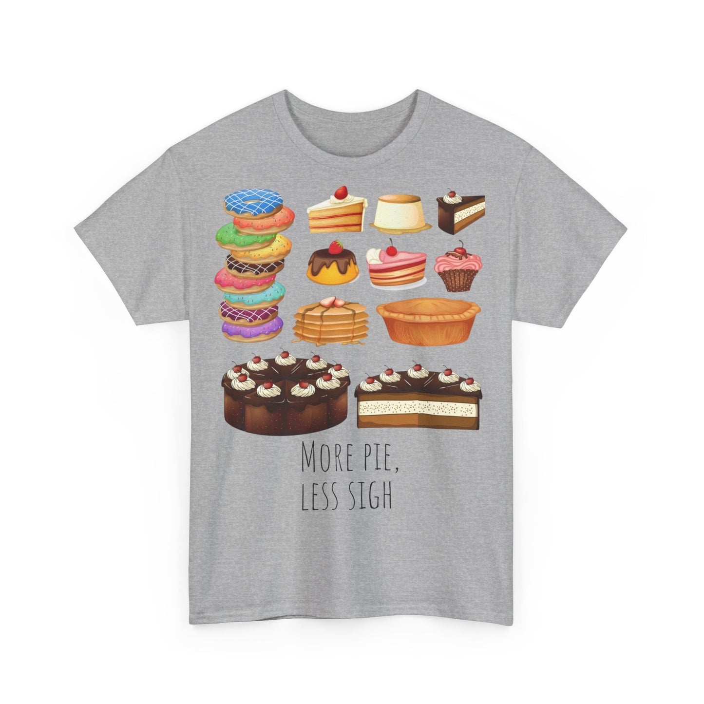 More Pie Less Sigh, Funny Shirt, Grappig T-Shirt, Pun, Funny, Grap, Taart, Foodie Shirt, Cadeau idee, Gift Idea, Pie, Cake, Joke