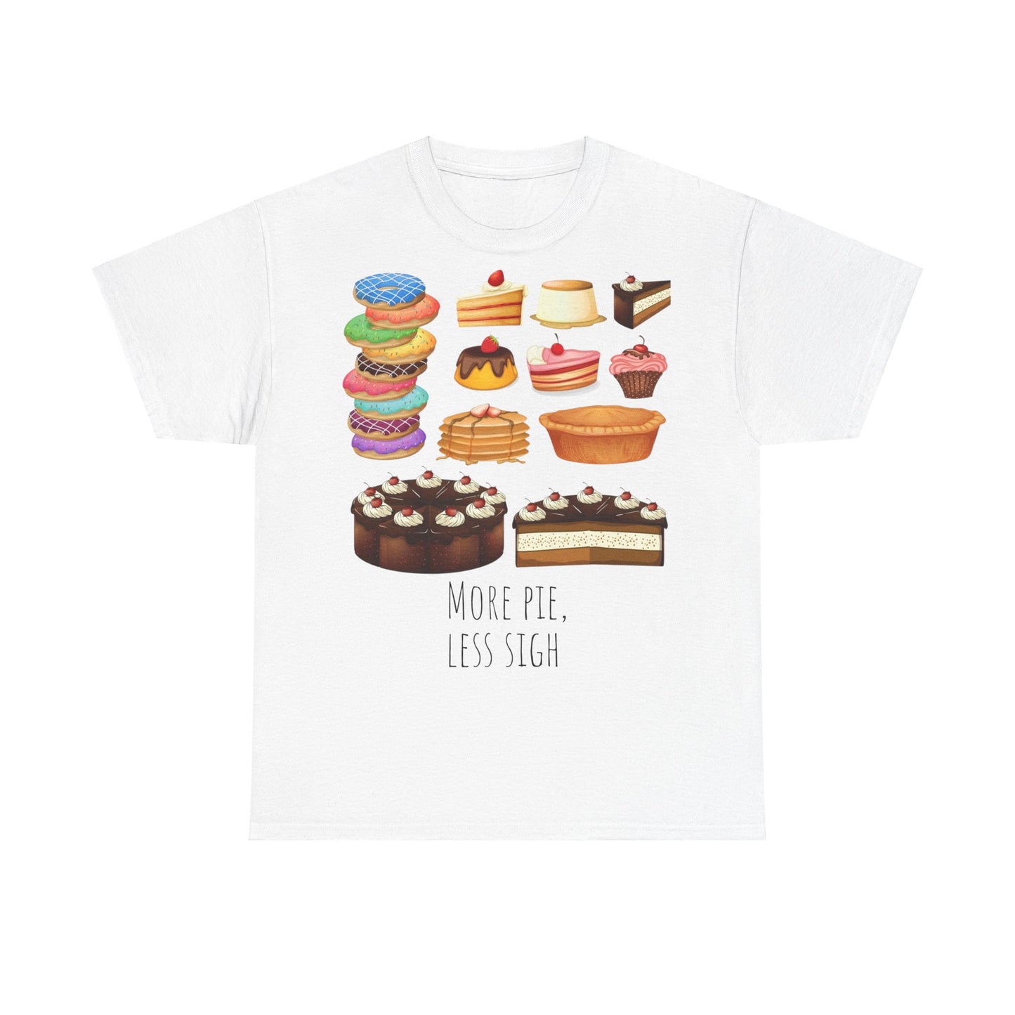 More Pie Less Sigh, Funny Shirt, Grappig T-Shirt, Pun, Funny, Grap, Taart, Foodie Shirt, Cadeau idee, Gift Idea, Pie, Cake, Joke