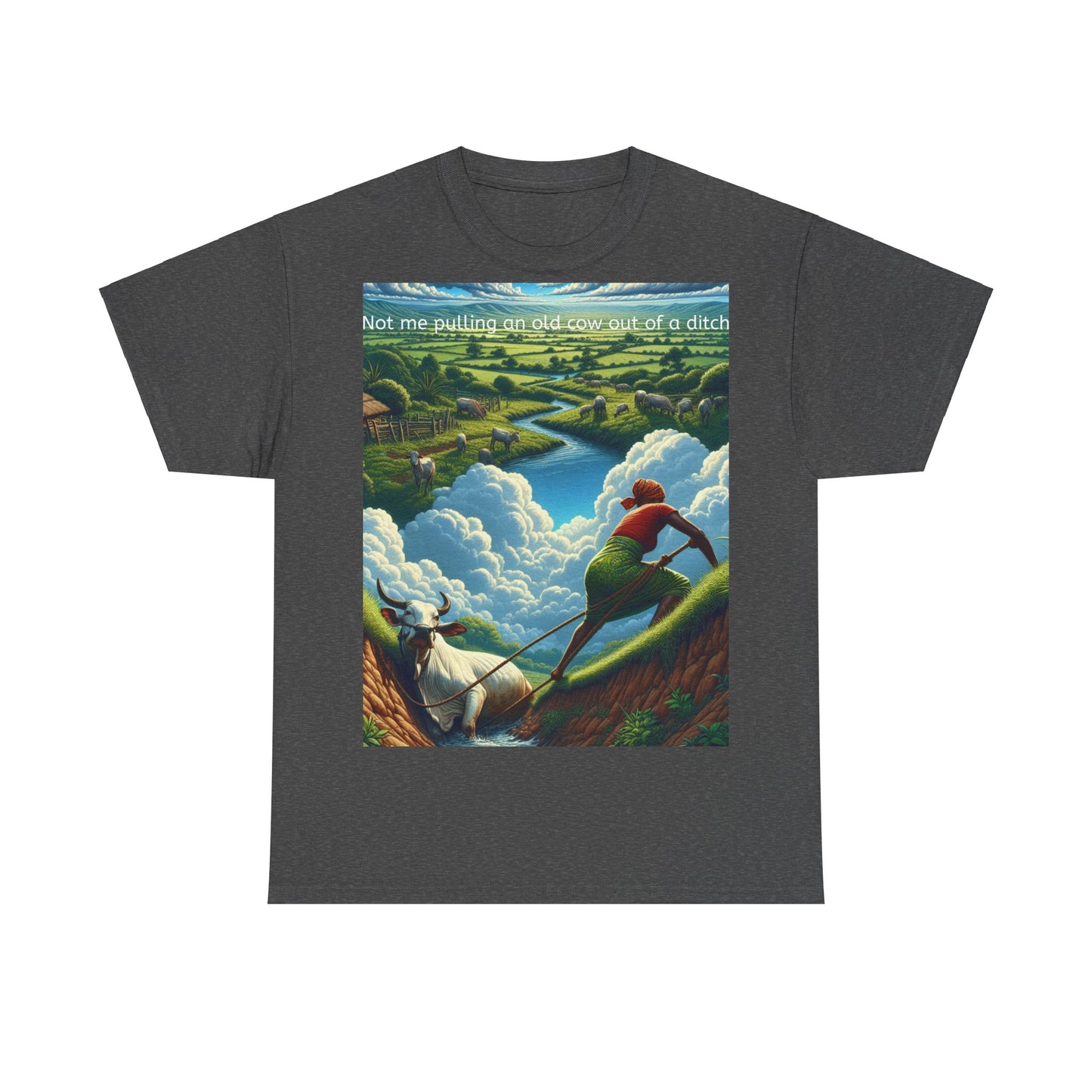 Grappige Unisex Katoenen T-Shirt ''Not me pulling an old cow out of a ditch'' - Woordspeling, Cadeau, Leuke Opdruk