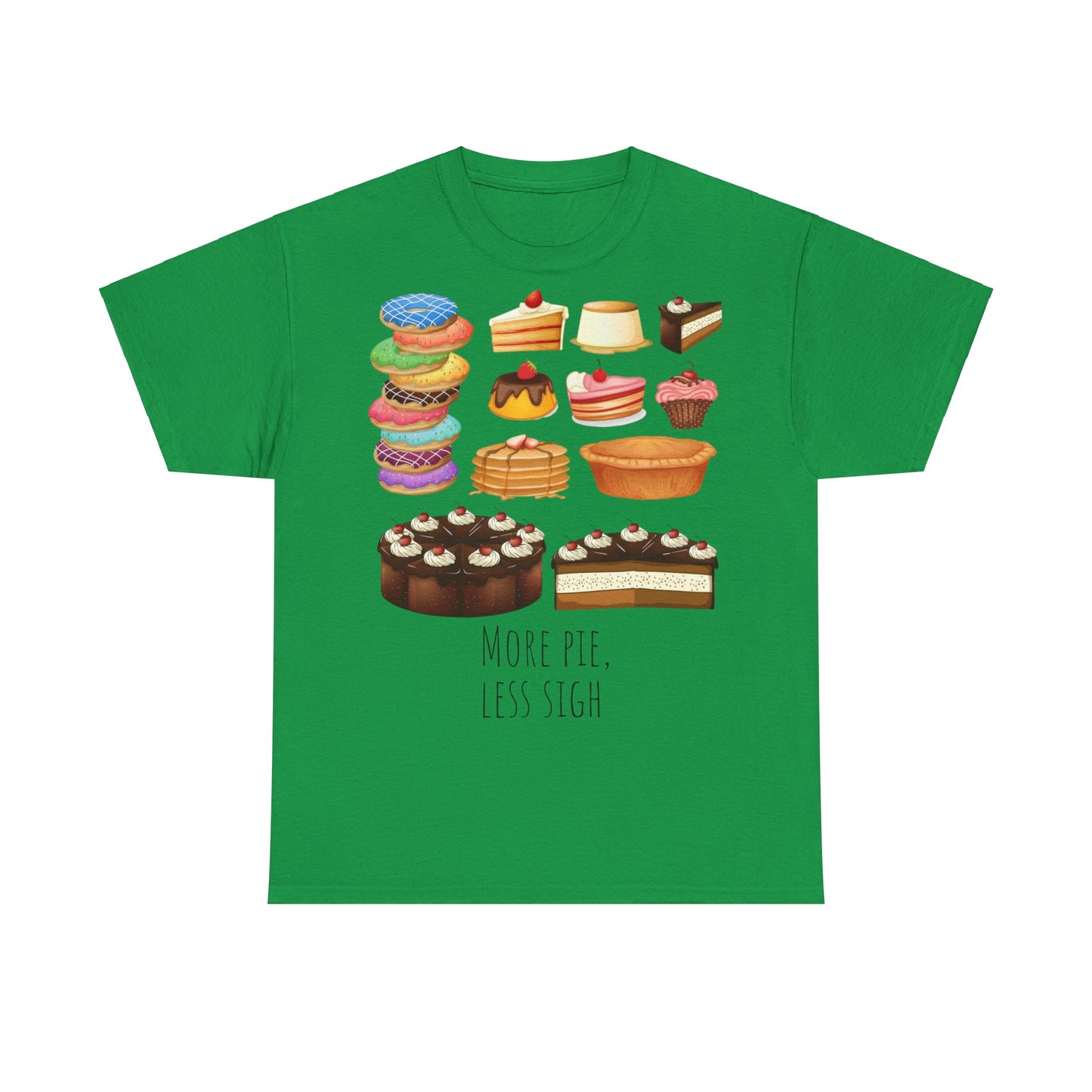 More Pie Less Sigh, Funny Shirt, Grappig T-Shirt, Pun, Funny, Grap, Taart, Foodie Shirt, Cadeau idee, Gift Idea, Pie, Cake, Joke