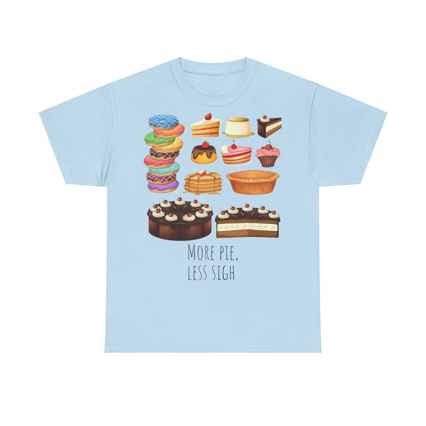 More Pie Less Sigh, Funny Shirt, Grappig T-Shirt, Pun, Funny, Grap, Taart, Foodie Shirt, Cadeau idee, Gift Idea, Pie, Cake, Joke