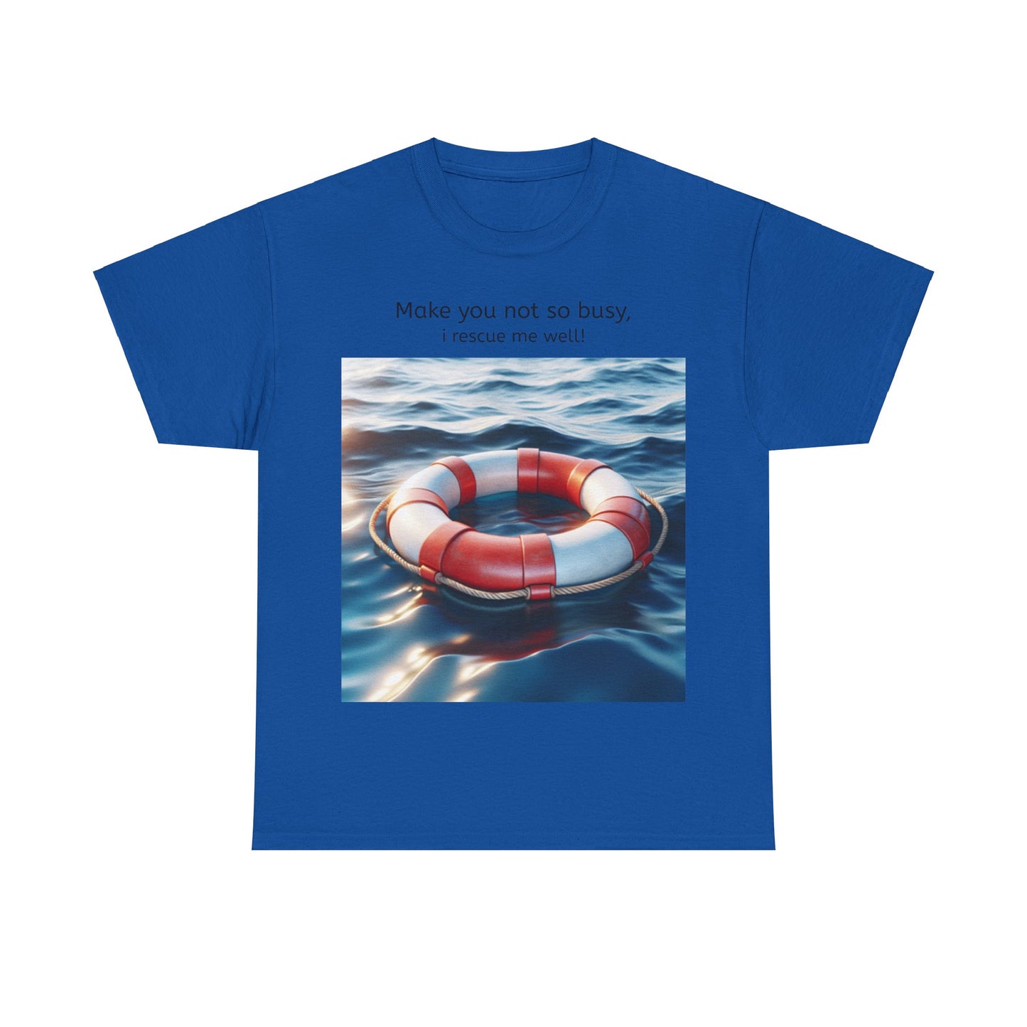 Grappige Unisex Katoenen T-Shirt - Make you not so busy rescue me well - Pun Funny Dutch Shirt Language Gift Idea
