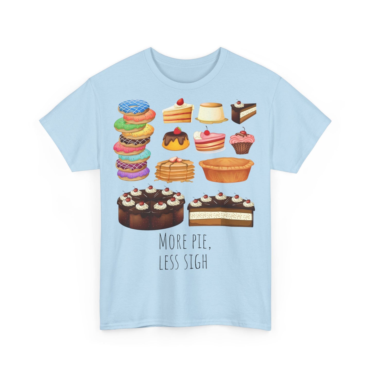 More Pie Less Sigh, Funny Shirt, Grappig T-Shirt, Pun, Funny, Grap, Taart, Foodie Shirt, Cadeau idee, Gift Idea, Pie, Cake, Joke