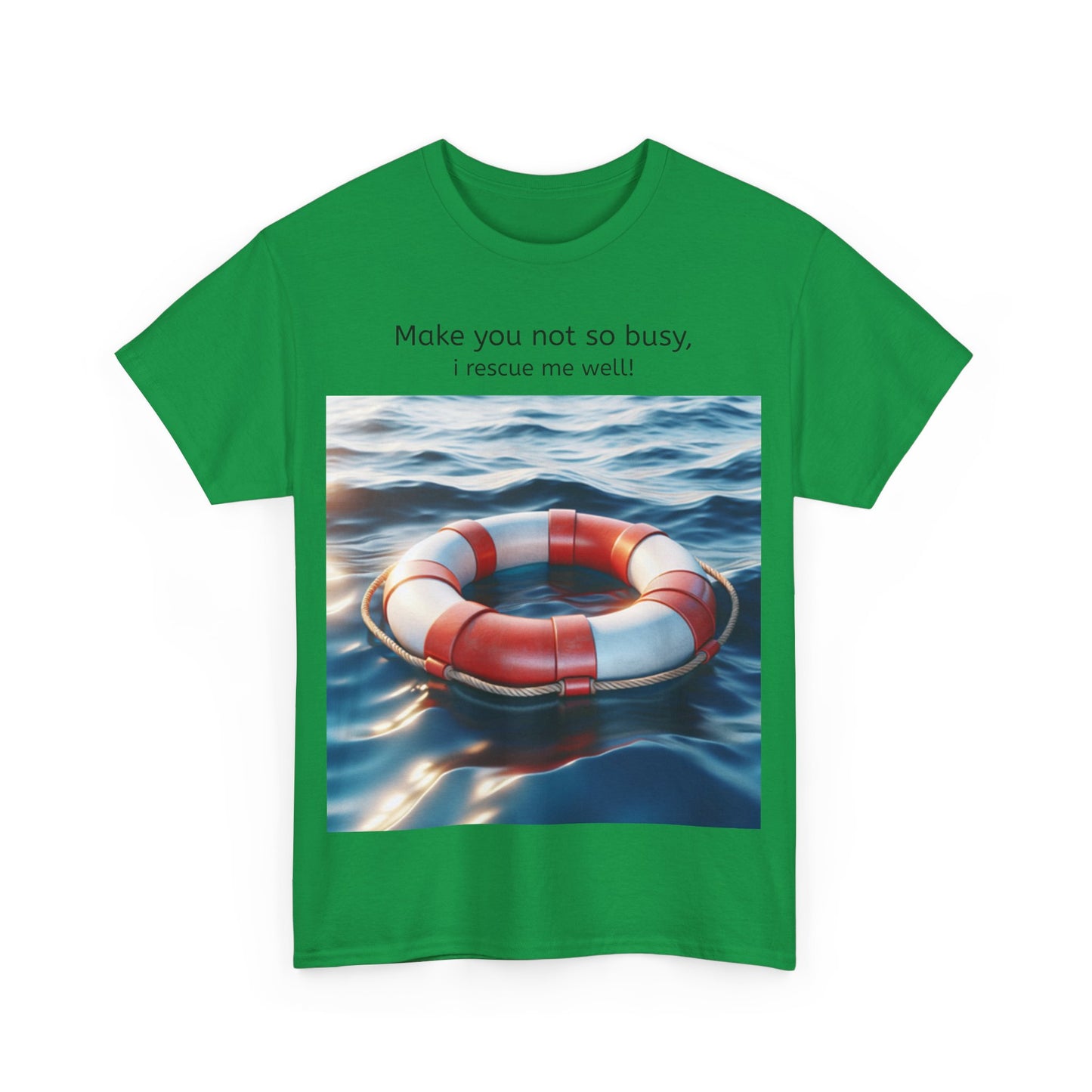Grappige Unisex Katoenen T-Shirt - Make you not so busy rescue me well - Pun Funny Dutch Shirt Language Gift Idea