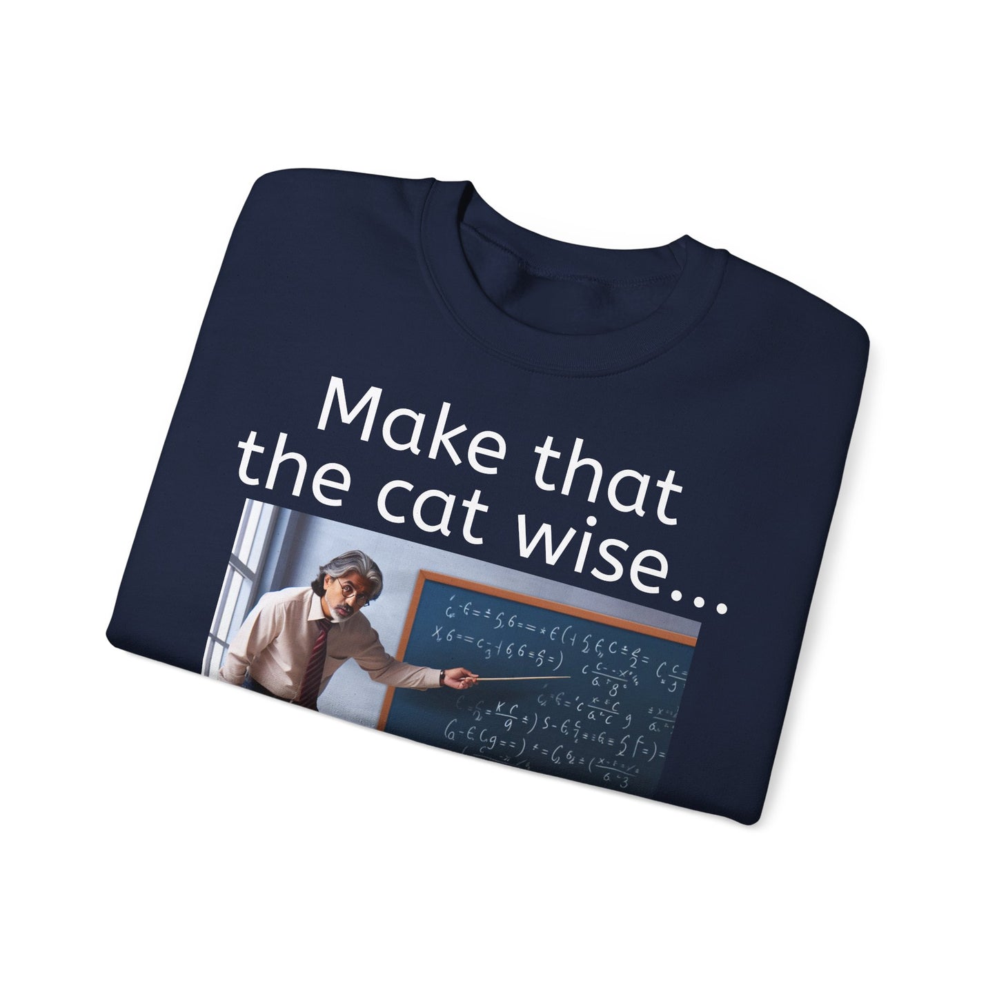Grappige Unisex Katoenen/ Polyester Sweater Sweatshirt - Make that the cat wise - Pun Funny Dutch Shirt Language Gift Idea Spreekwoord Funny