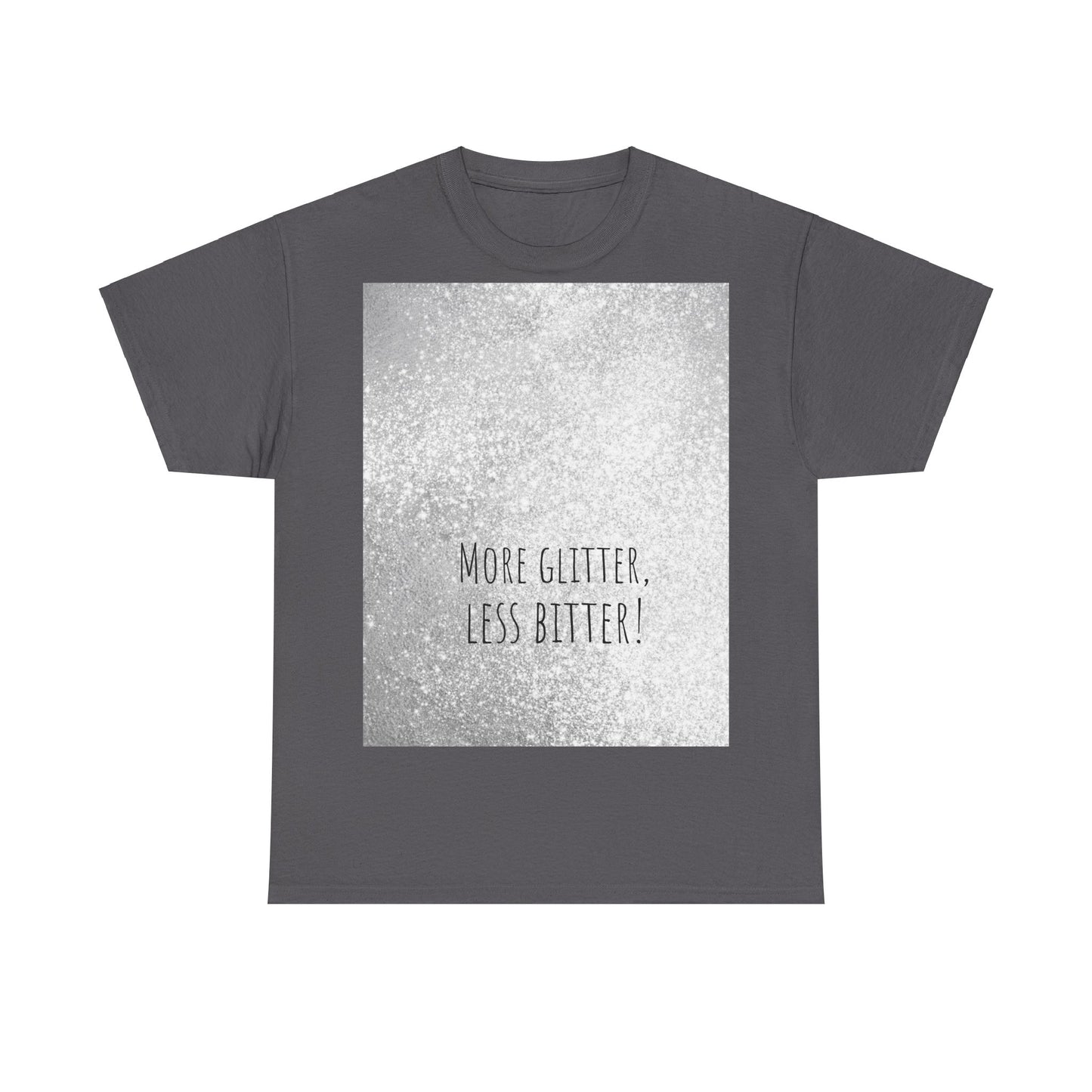 More Glitter Less Bitter Funny Shirt, woordspeling Premium T-shirt, shirt grappige woordspeling, shirt glitter grap, shirt minder bitter
