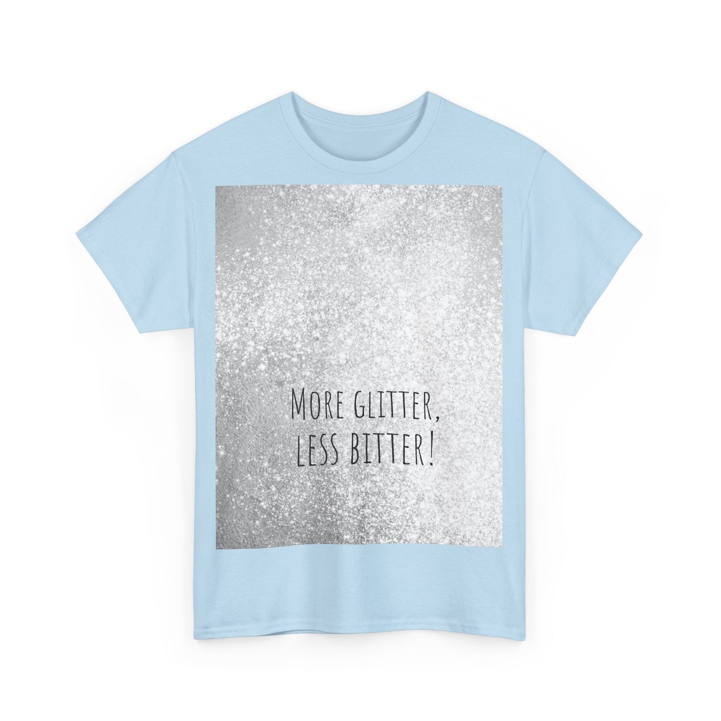 More Glitter Less Bitter Funny Shirt, woordspeling Premium T-shirt, shirt grappige woordspeling, shirt glitter grap, shirt minder bitter