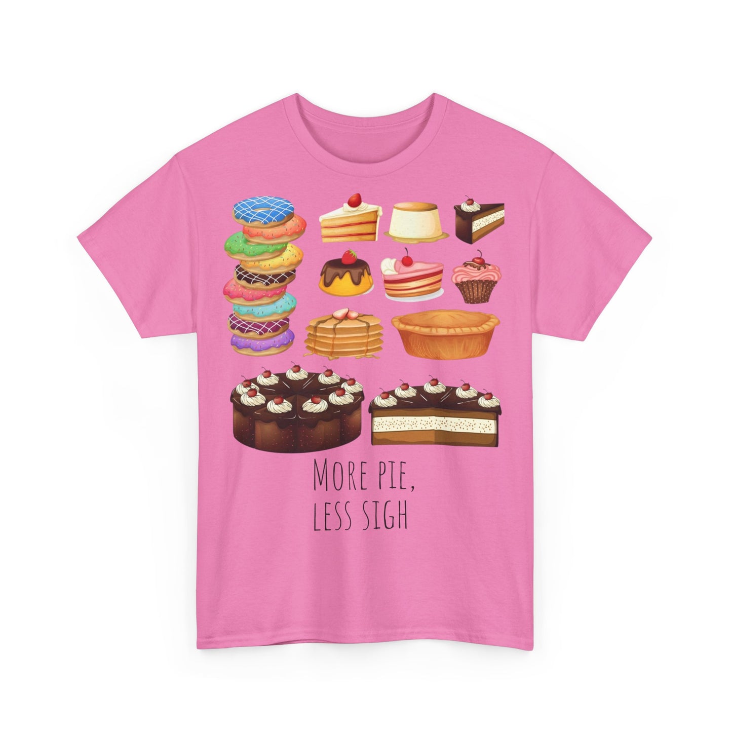 More Pie Less Sigh, Funny Shirt, Grappig T-Shirt, Pun, Funny, Grap, Taart, Foodie Shirt, Cadeau idee, Gift Idea, Pie, Cake, Joke