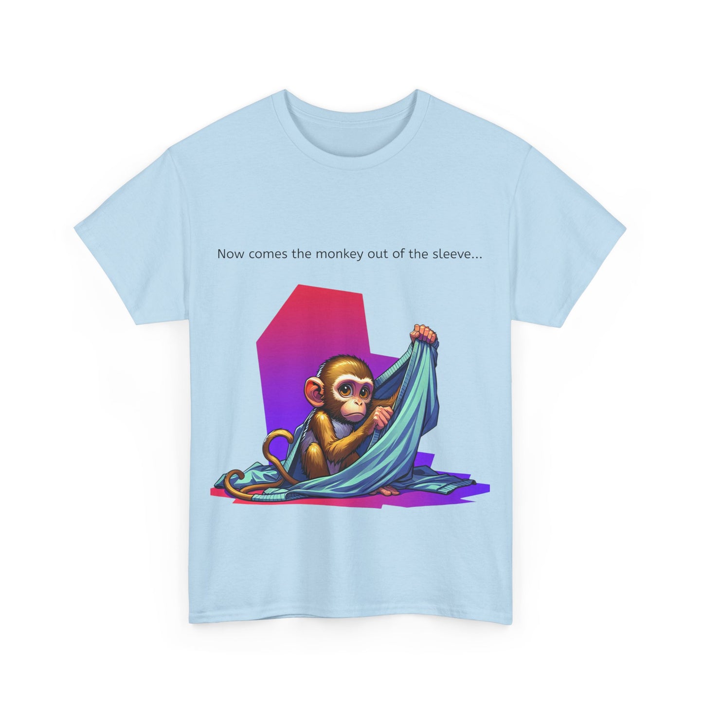 Grappige Unisex Katoenen T-Shirt ''Now comes the monkey out of the sleeve...'' - Funny Pun Intended Tee Dutch Gift Idea