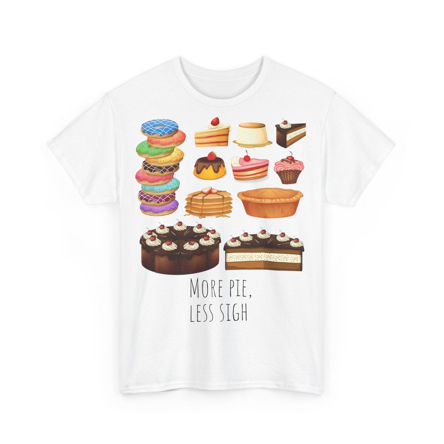 More Pie Less Sigh, Funny Shirt, Grappig T-Shirt, Pun, Funny, Grap, Taart, Foodie Shirt, Cadeau idee, Gift Idea, Pie, Cake, Joke