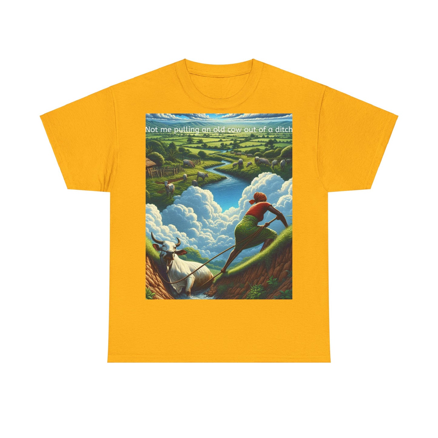 Grappige Unisex Katoenen T-Shirt ''Not me pulling an old cow out of a ditch'' - Woordspeling, Cadeau, Leuke Opdruk