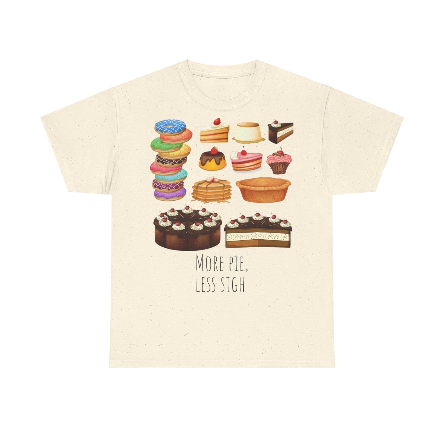 More Pie Less Sigh, Funny Shirt, Grappig T-Shirt, Pun, Funny, Grap, Taart, Foodie Shirt, Cadeau idee, Gift Idea, Pie, Cake, Joke
