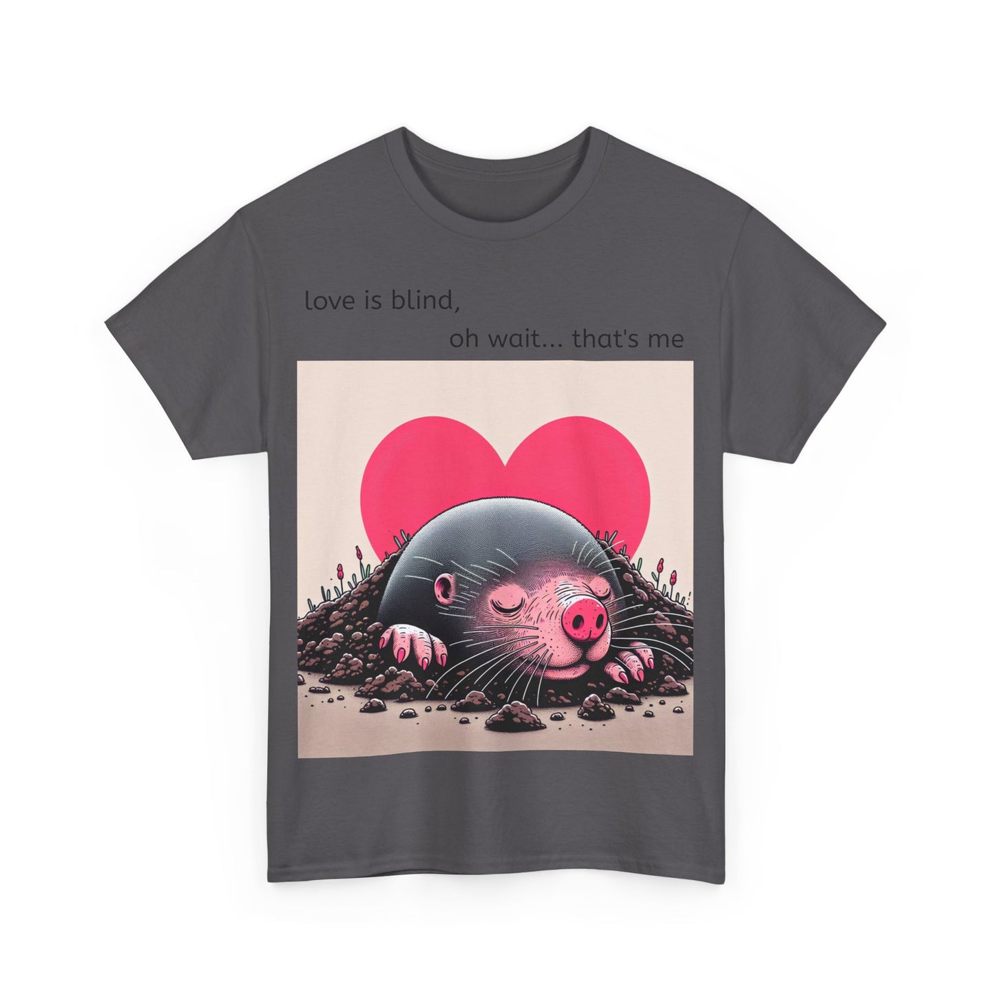 Grappige Unisex Katoenen T-Shirt - Love is blind - Pun Funny Dutch Shirt Language Gift Idea Valentines Day Love Joke Funny Valentijnsdag