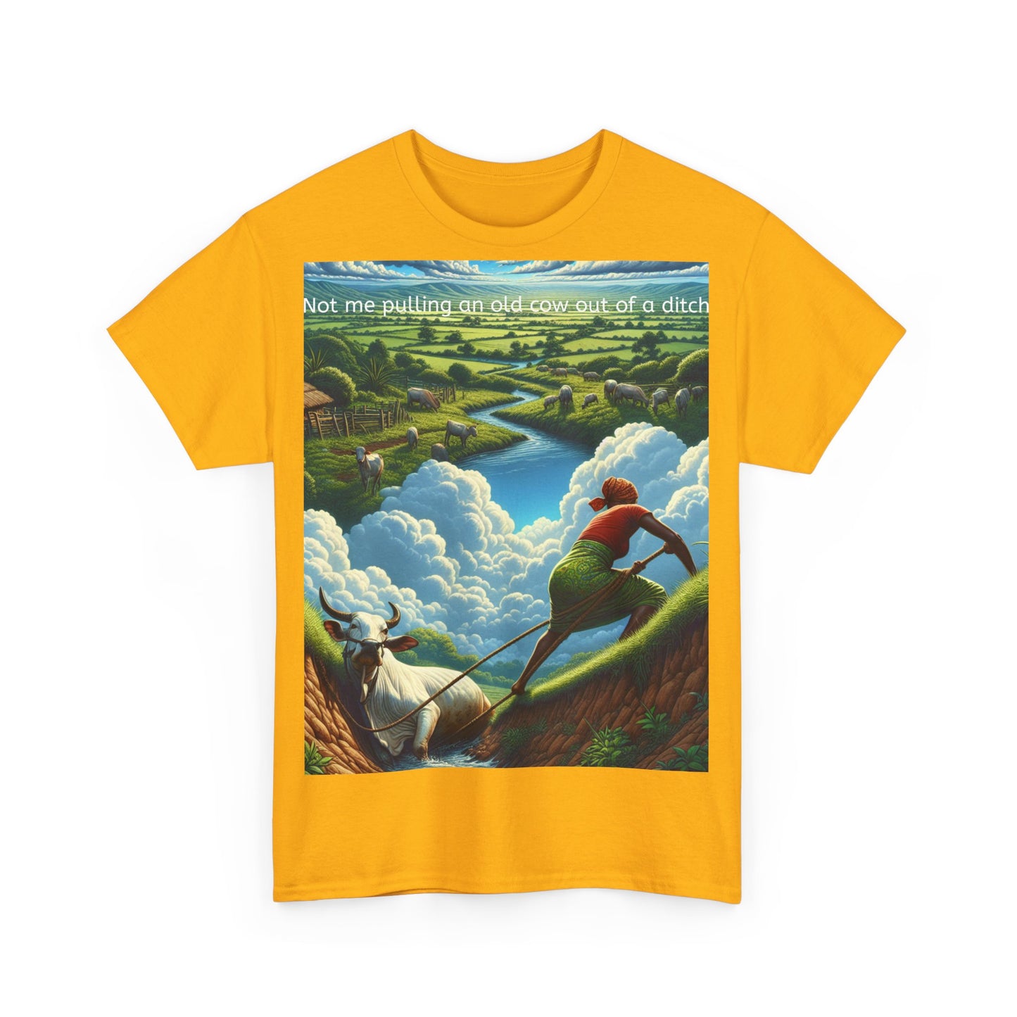 Grappige Unisex Katoenen T-Shirt ''Not me pulling an old cow out of a ditch'' - Woordspeling, Cadeau, Leuke Opdruk