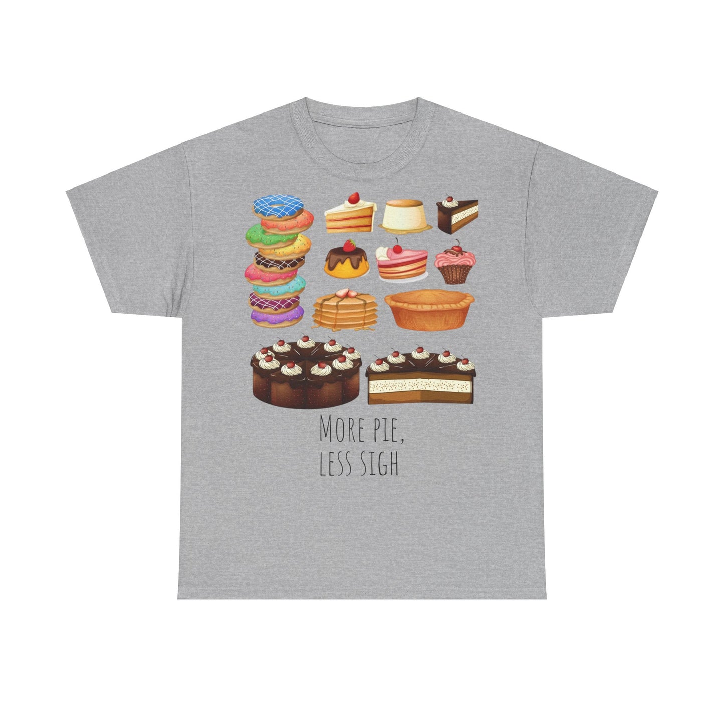 More Pie Less Sigh, Funny Shirt, Grappig T-Shirt, Pun, Funny, Grap, Taart, Foodie Shirt, Cadeau idee, Gift Idea, Pie, Cake, Joke