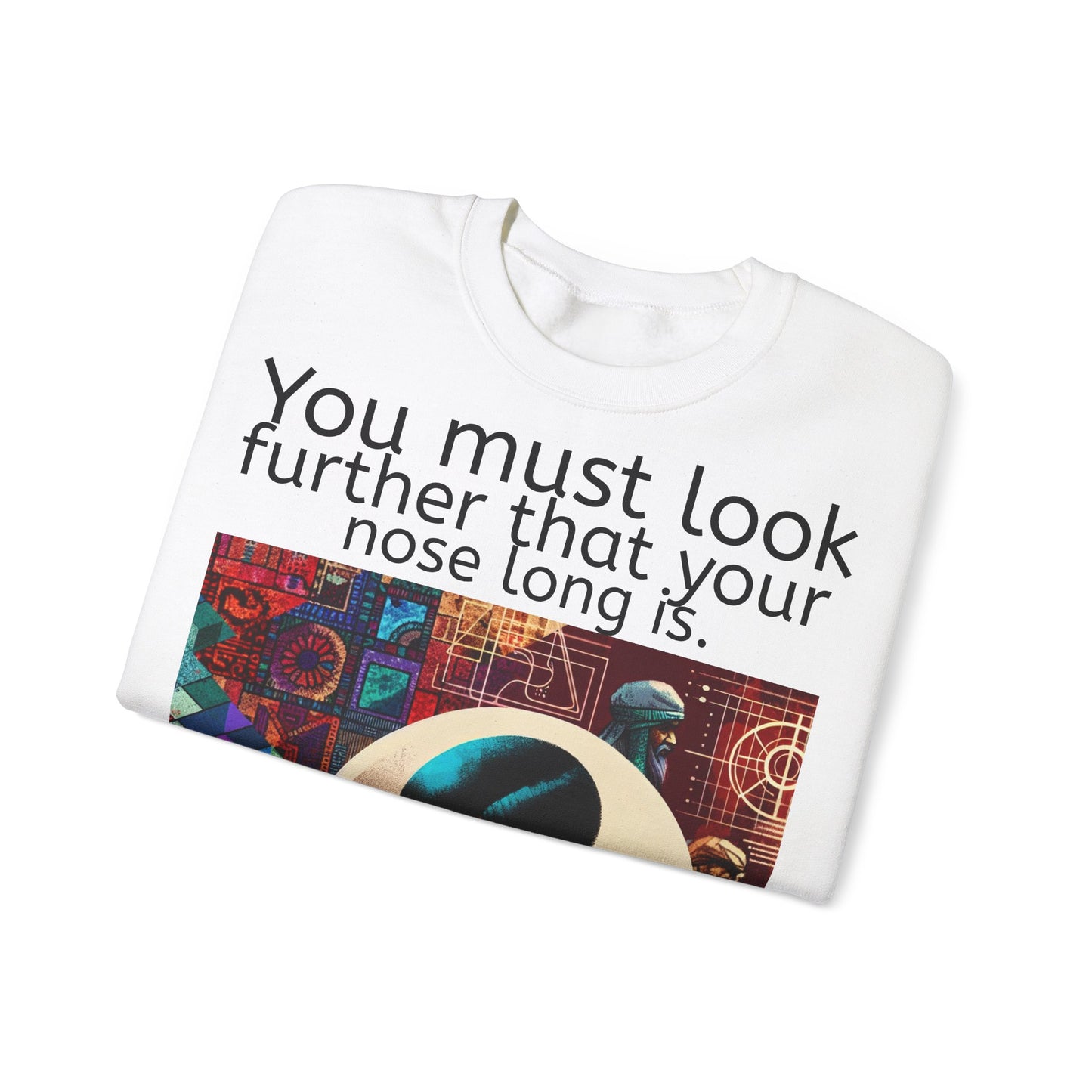 Grappige Unisex Katoenen/ Polyester Sweater Sweatshirt - Look further nose long - Pun Funny Dutch Shirt Language Gift Idea Spreekwoord Funny