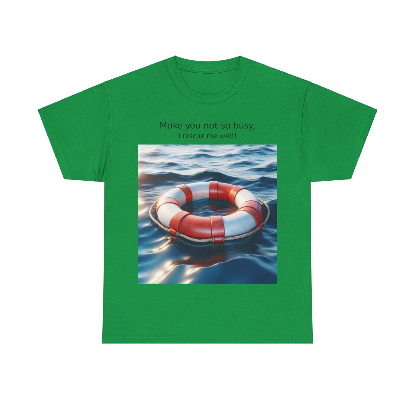 Grappige Unisex Katoenen T-Shirt - Make you not so busy rescue me well - Pun Funny Dutch Shirt Language Gift Idea