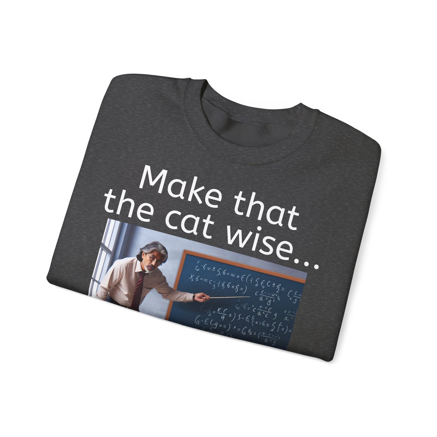 Grappige Unisex Katoenen/ Polyester Sweater Sweatshirt - Make that the cat wise - Pun Funny Dutch Shirt Language Gift Idea Spreekwoord Funny