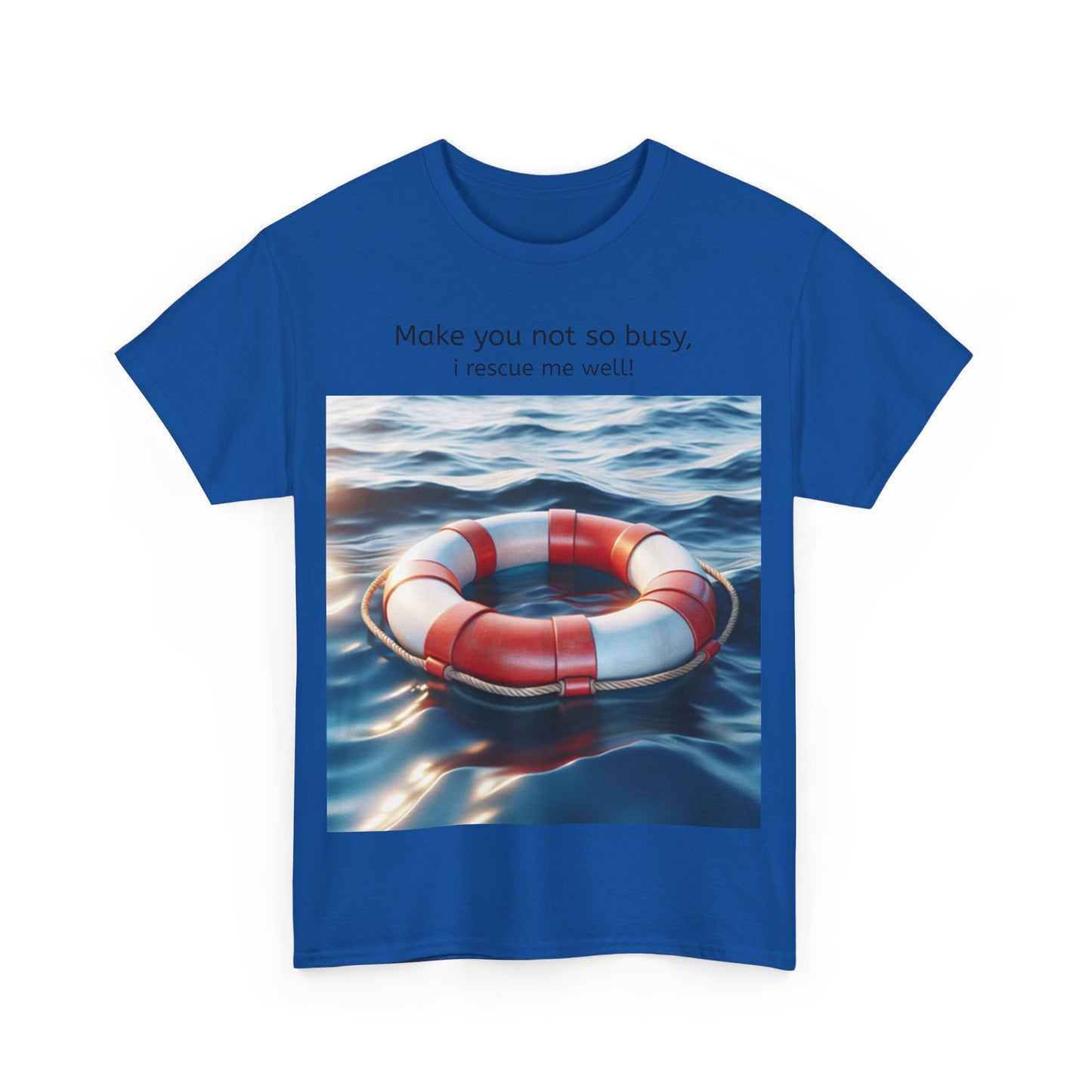Grappige Unisex Katoenen T-Shirt - Make you not so busy rescue me well - Pun Funny Dutch Shirt Language Gift Idea