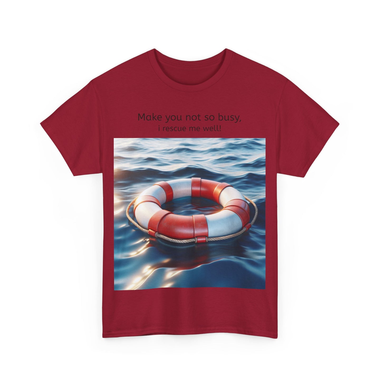 Grappige Unisex Katoenen T-Shirt - Make you not so busy rescue me well - Pun Funny Dutch Shirt Language Gift Idea