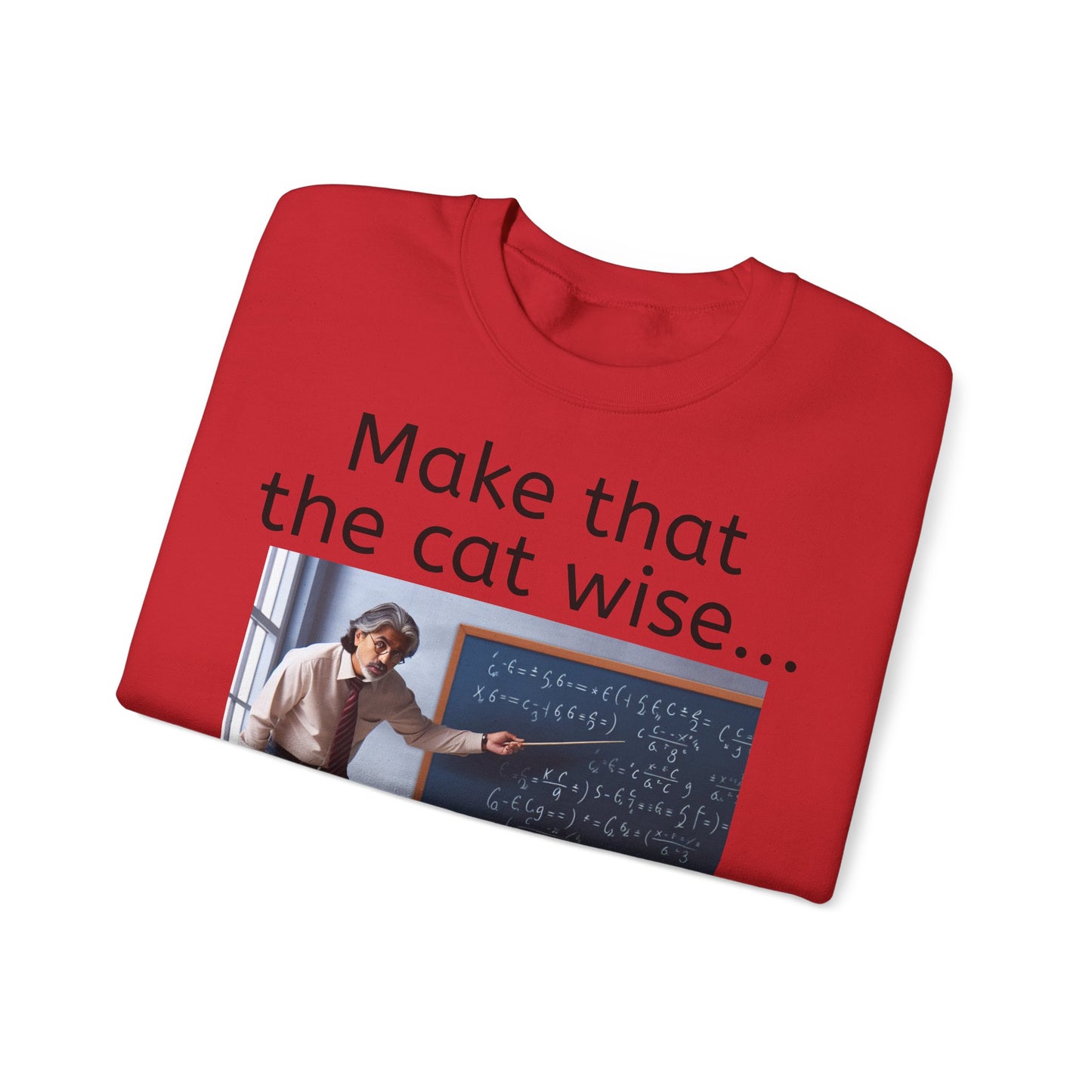 Grappige Unisex Katoenen/ Polyester Sweater Sweatshirt - Make that the cat wise - Pun Funny Dutch Shirt Language Gift Idea Spreekwoord Funny