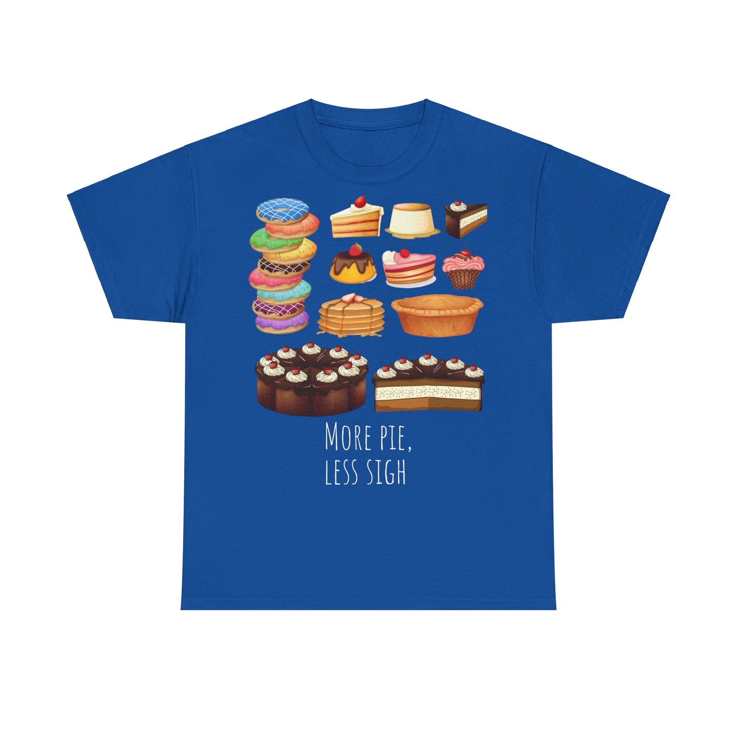 More Pie Less Sigh, Funny Shirt, Grappig T-Shirt, Pun, Funny, Grap, Taart, Foodie Shirt, Cadeau idee, Gift Idea, Pie, Cake, Joke