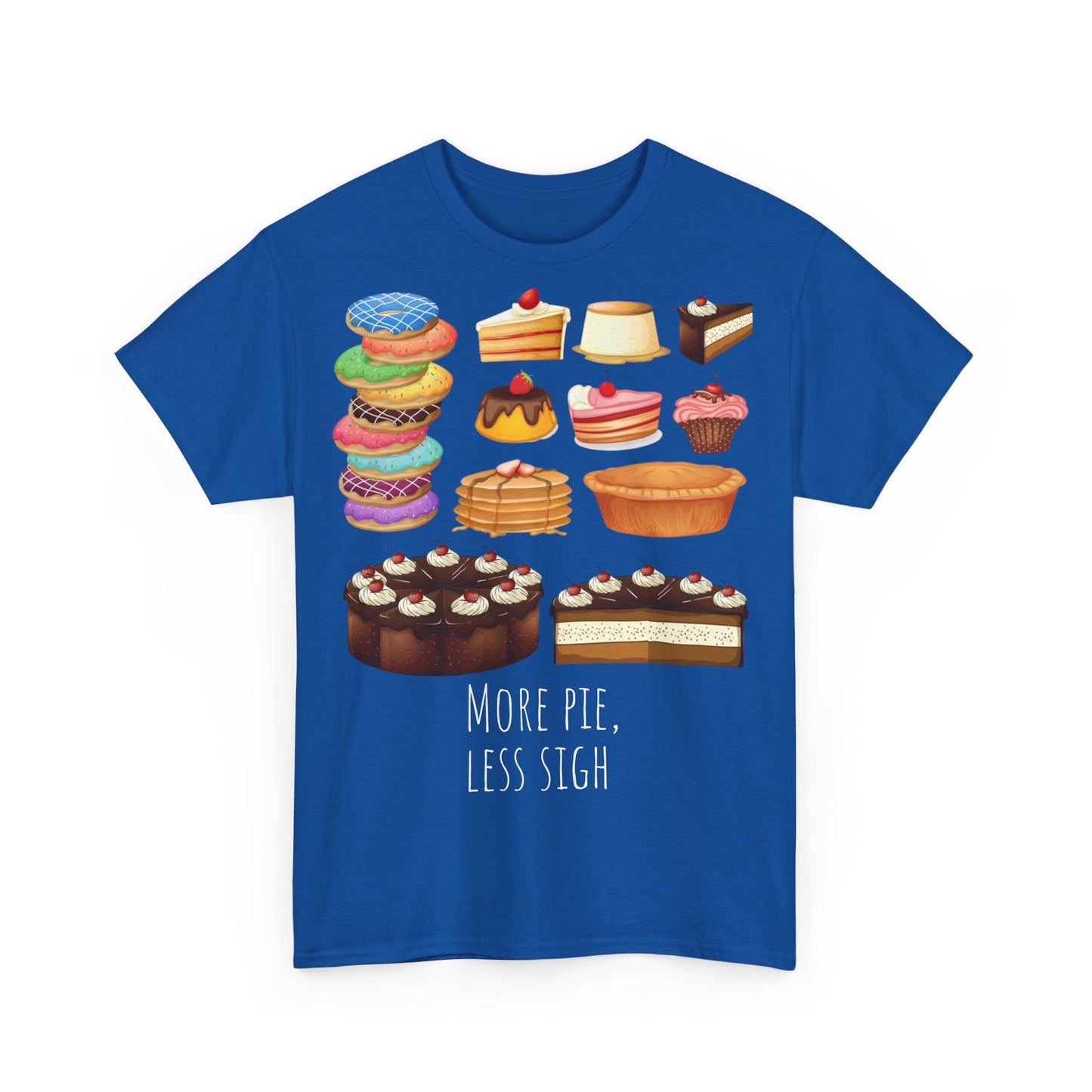 More Pie Less Sigh, Funny Shirt, Grappig T-Shirt, Pun, Funny, Grap, Taart, Foodie Shirt, Cadeau idee, Gift Idea, Pie, Cake, Joke