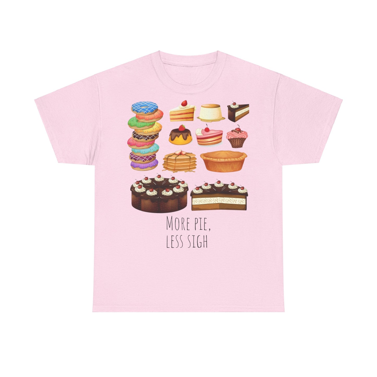 More Pie Less Sigh, Funny Shirt, Grappig T-Shirt, Pun, Funny, Grap, Taart, Foodie Shirt, Cadeau idee, Gift Idea, Pie, Cake, Joke