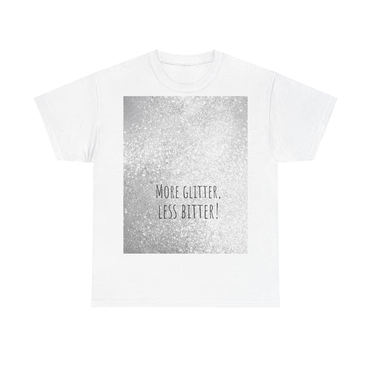 More Glitter Less Bitter Funny Shirt, woordspeling Premium T-shirt, shirt grappige woordspeling, shirt glitter grap, shirt minder bitter