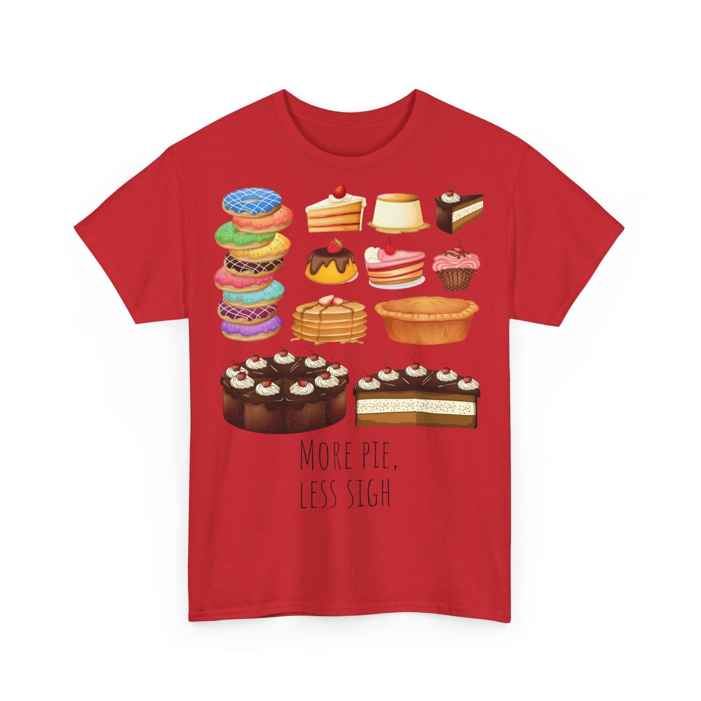 More Pie Less Sigh, Funny Shirt, Grappig T-Shirt, Pun, Funny, Grap, Taart, Foodie Shirt, Cadeau idee, Gift Idea, Pie, Cake, Joke