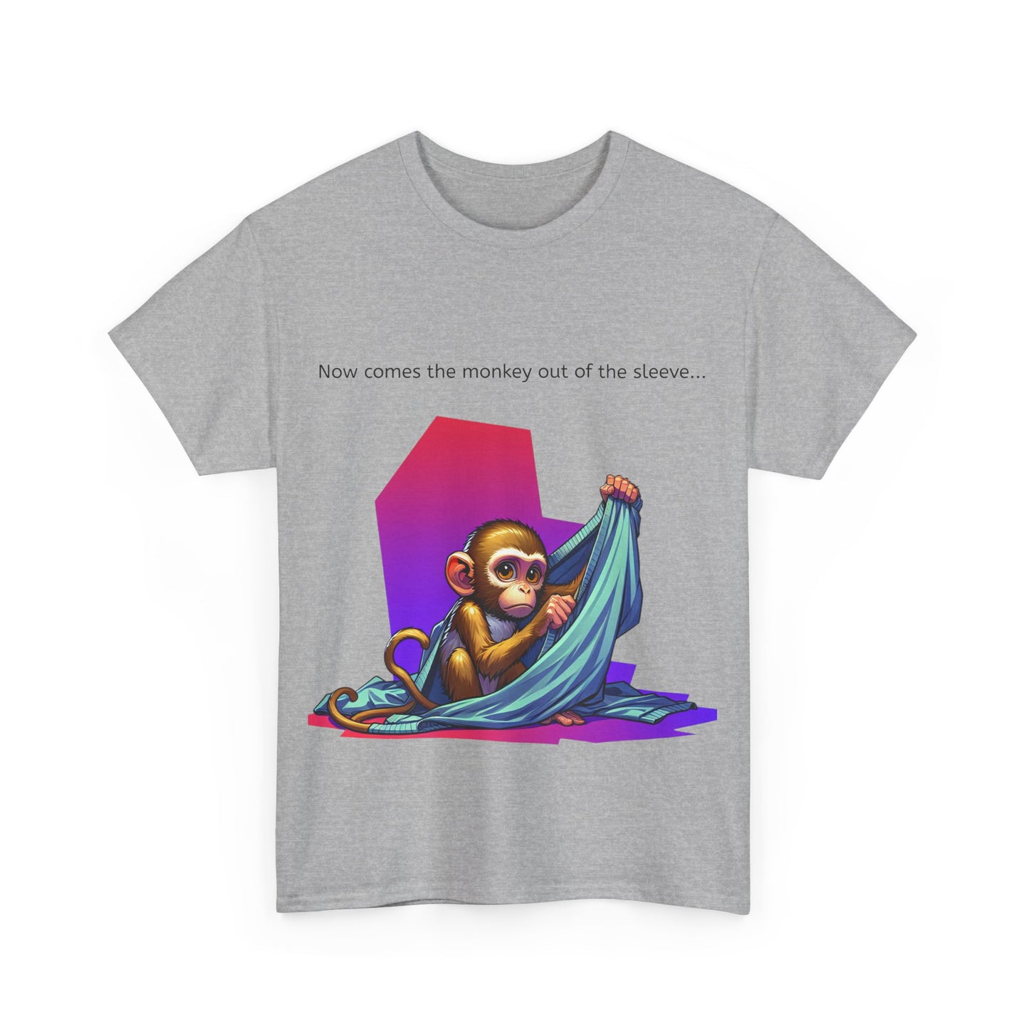 Grappige Unisex Katoenen T-Shirt ''Now comes the monkey out of the sleeve...'' - Funny Pun Intended Tee Dutch Gift Idea