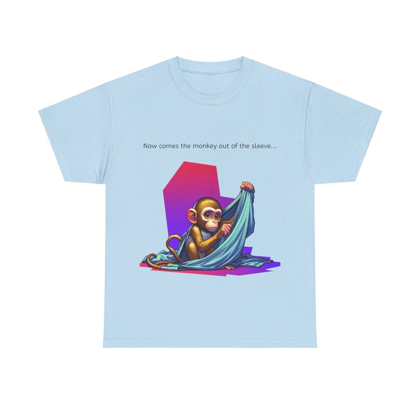 Grappige Unisex Katoenen T-Shirt ''Now comes the monkey out of the sleeve...'' - Funny Pun Intended Tee Dutch Gift Idea