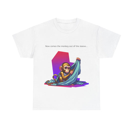 Grappige Unisex Katoenen T-Shirt ''Now comes the monkey out of the sleeve...'' - Funny Pun Intended Tee Dutch Gift Idea